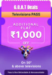 Extra Rs.1000/- Off On 50″ & Above Televisions From 11Th July 2025 Till(07/17/25)